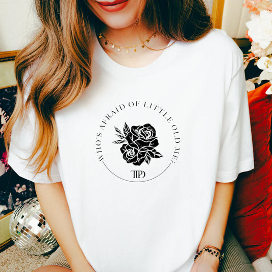 Who’s Afraid of little old me tee